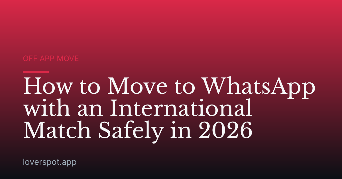 How to Move to WhatsApp with an International Match Safely in 2026