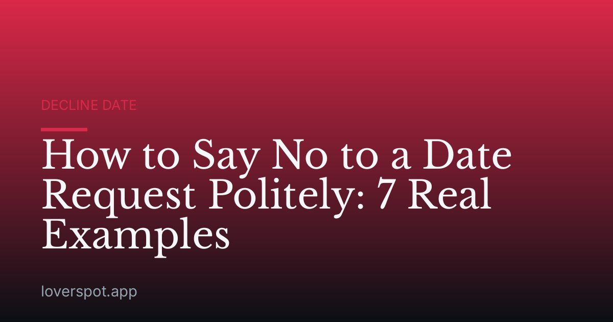 How to Say No to a Date Request Politely: 7 Real Examples