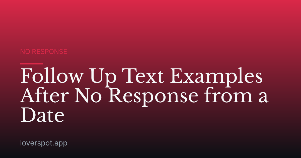 Follow Up Text Examples After No Response from a Date