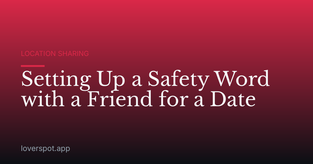 Setting Up a Safety Word with a Friend for a Date