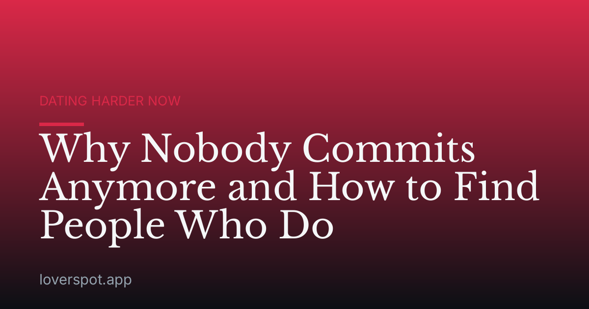 Why Nobody Commits Anymore and How to Find People Who Do