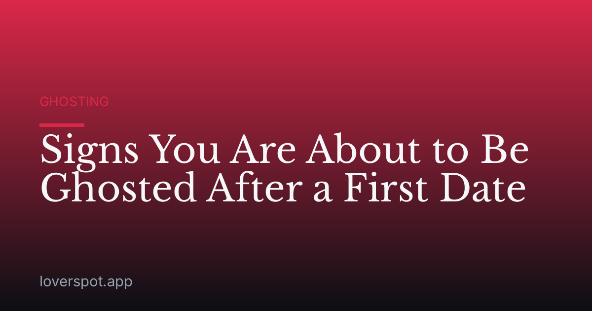 Signs You Are About to Be Ghosted After a First Date
