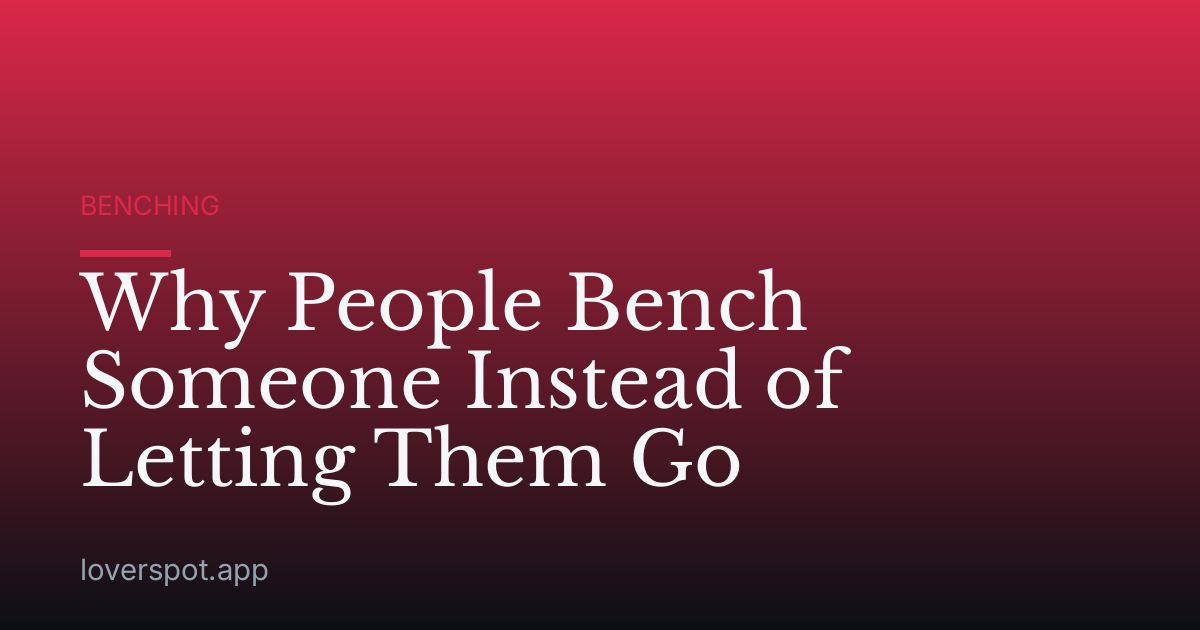 Why People Bench Someone Instead of Letting Them Go