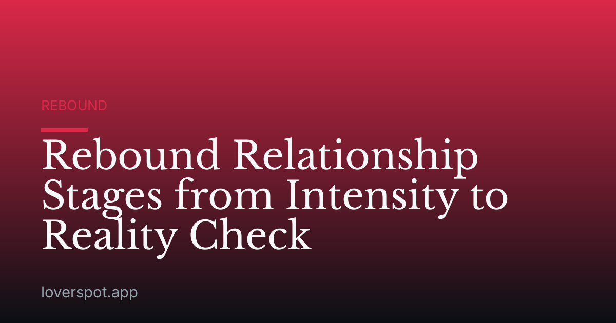 Rebound Relationship Stages from Intensity to Reality Check