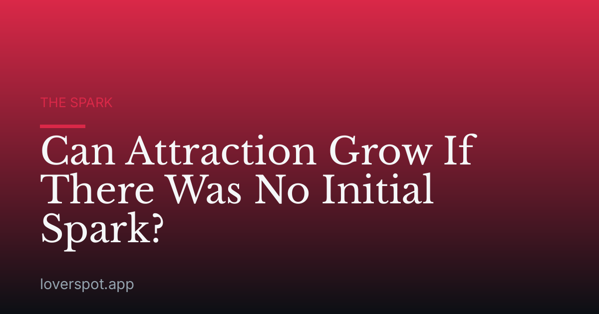 Can Attraction Grow If There Was No Initial Spark?