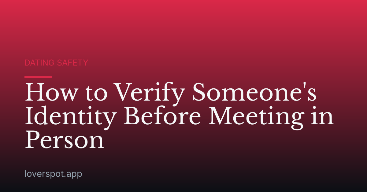 How to Verify Someone's Identity Before Meeting in Person