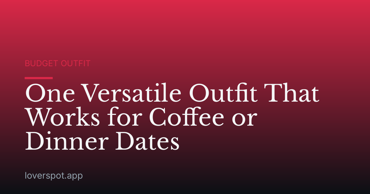One Versatile Outfit That Works for Coffee or Dinner Dates