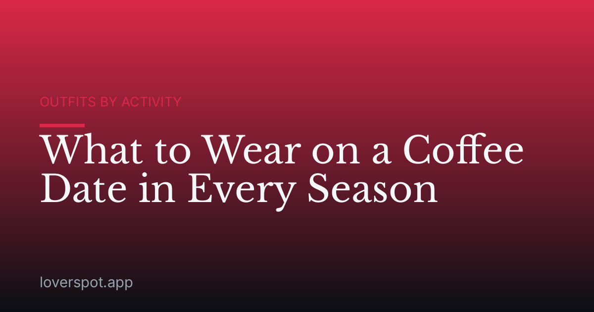 What to Wear on a Coffee Date in Every Season