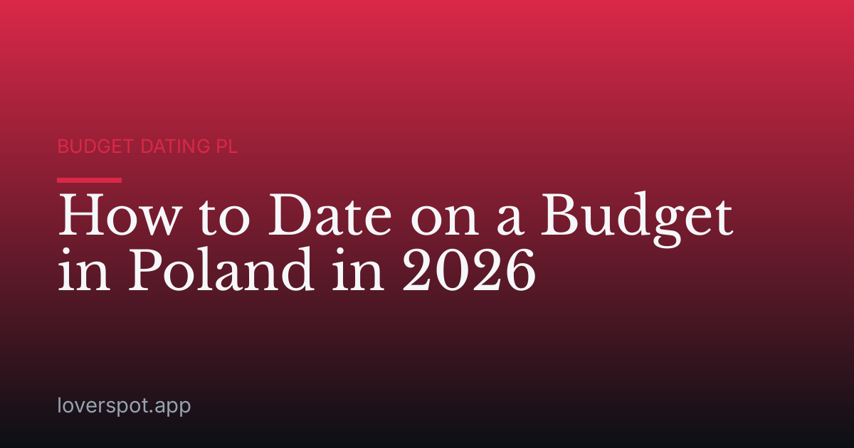 How to Date on a Budget in Poland in 2026