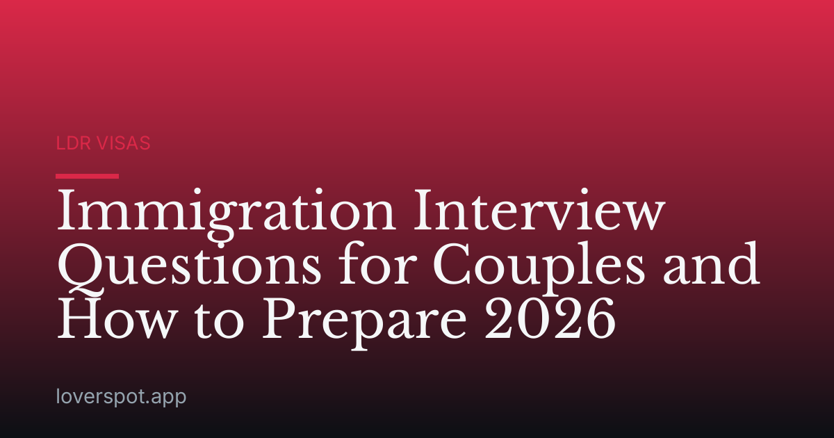 Immigration Interview Questions for Couples and How to Prepare 2026
