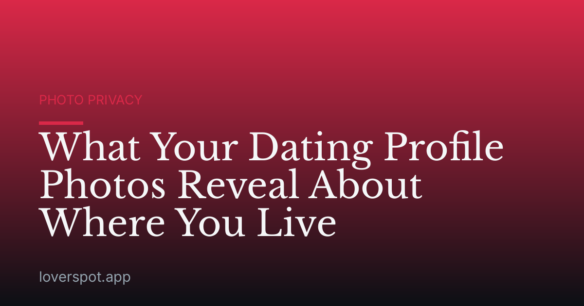 What Your Dating Profile Photos Reveal About Where You Live