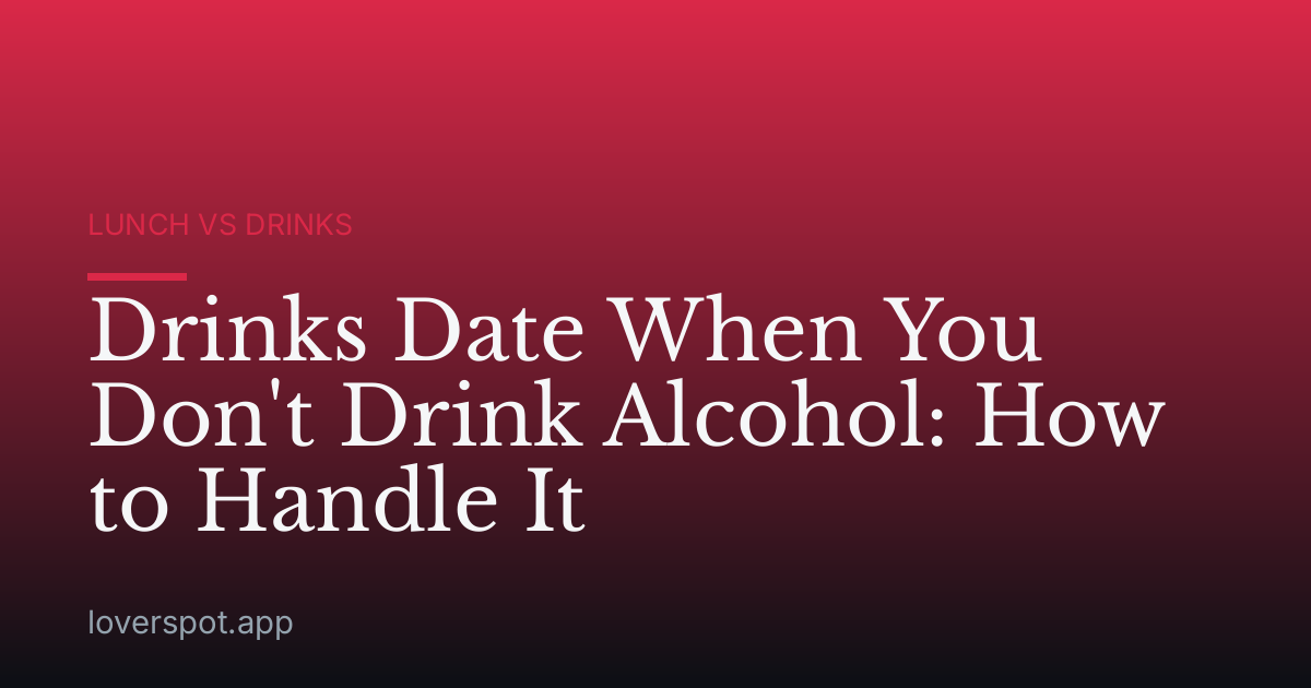 Drinks Date When You Don't Drink Alcohol: How to Handle It