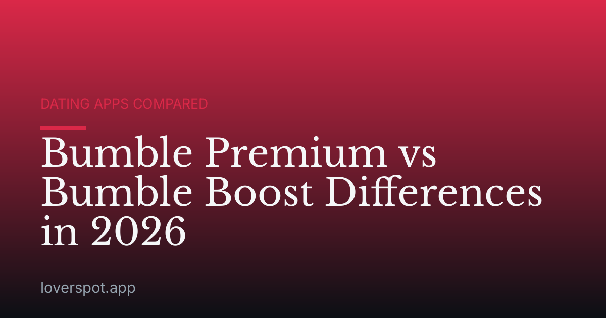 Bumble Premium vs Bumble Boost Differences in 2026