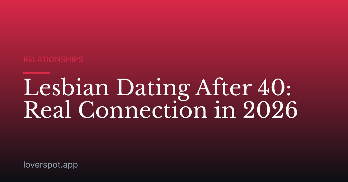 Lesbian Dating After 40: Real Connection in 2026
