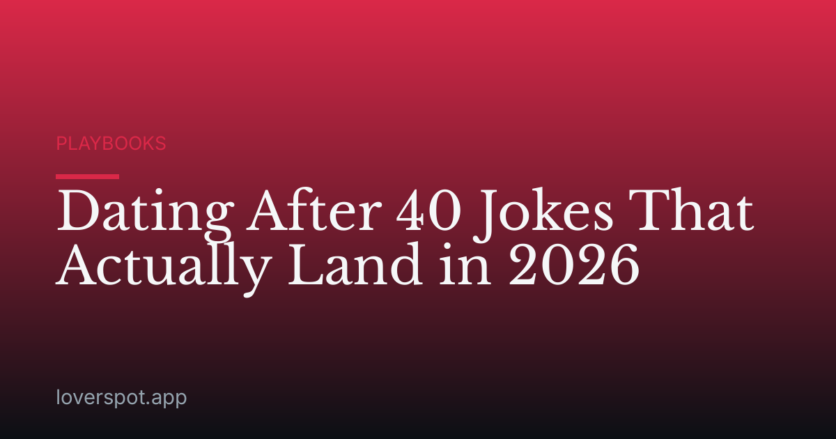 Dating After 40 Jokes That Actually Land in 2026