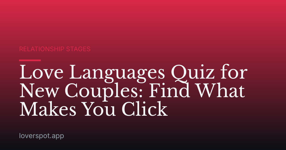 Love Languages Quiz for New Couples: Find What Makes You Click