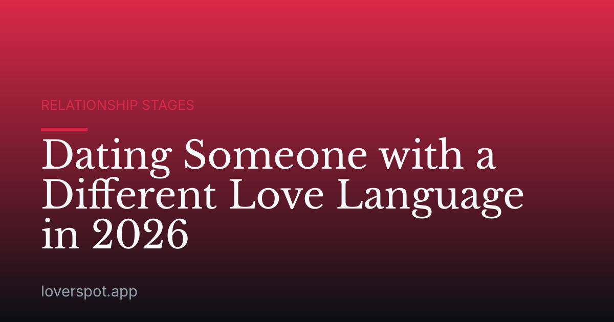Dating Someone with a Different Love Language in 2026