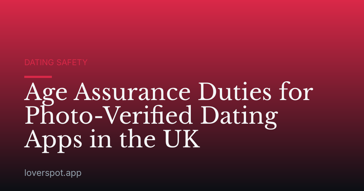 Age Assurance Duties for Photo-Verified Dating Apps in the UK