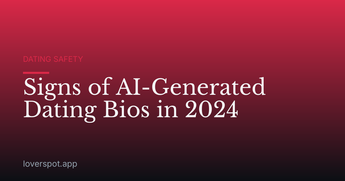 Signs of AI-Generated Dating Bios in 2024