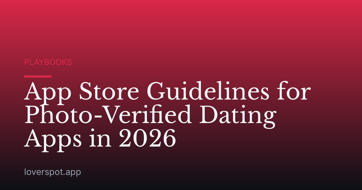 App Store Guidelines for Photo-Verified Dating Apps in 2026