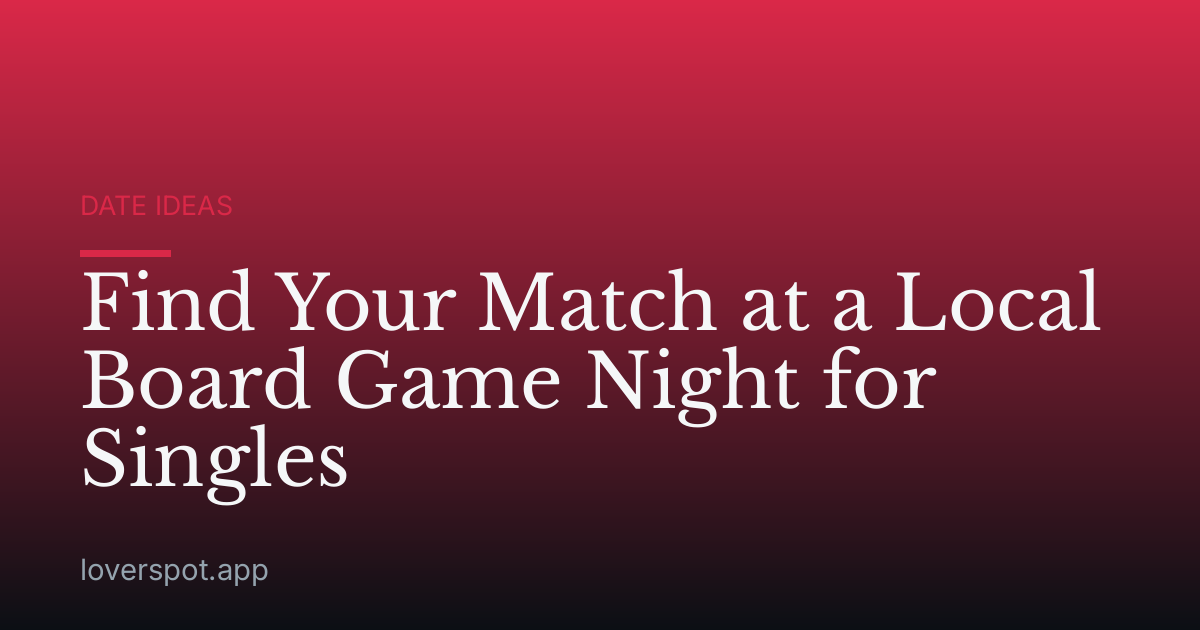 Find Your Match at a Local Board Game Night for Singles