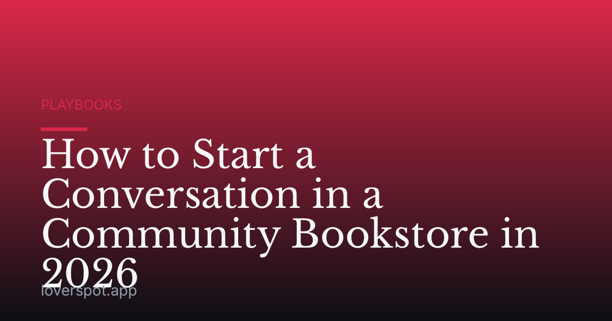 How to Start a Conversation in a Community Bookstore in 2026