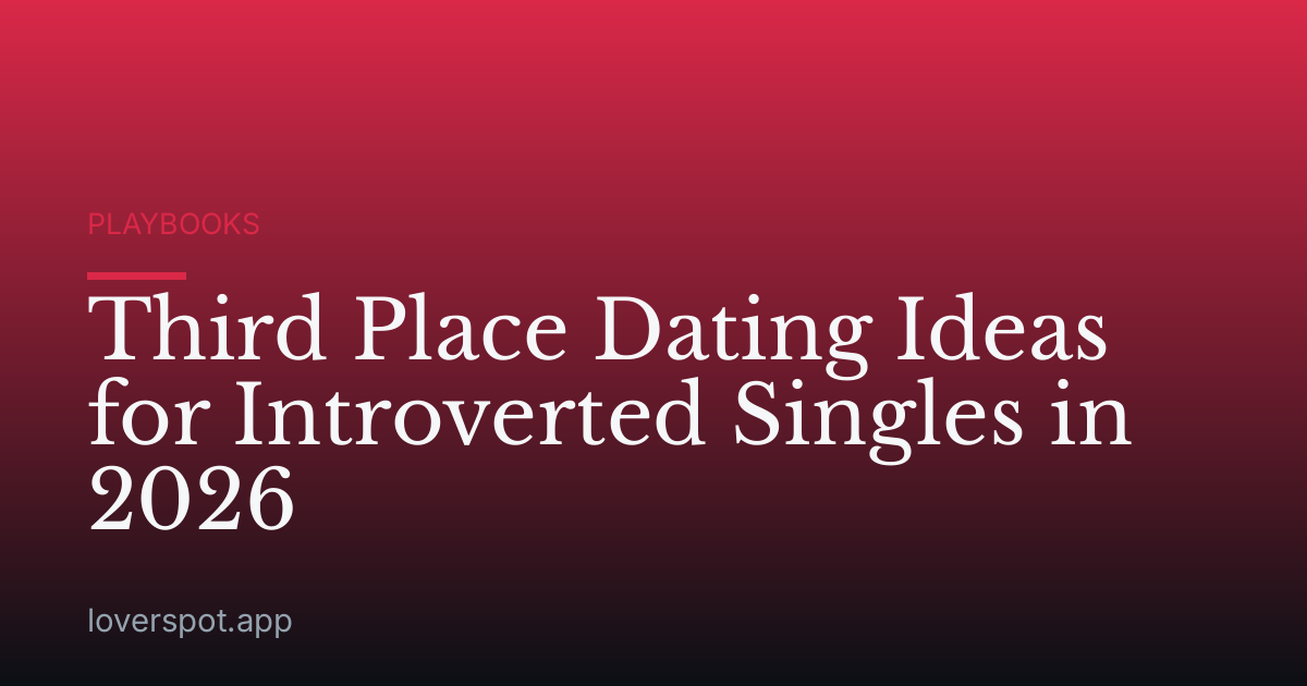 Third Place Dating Ideas for Introverted Singles in 2026