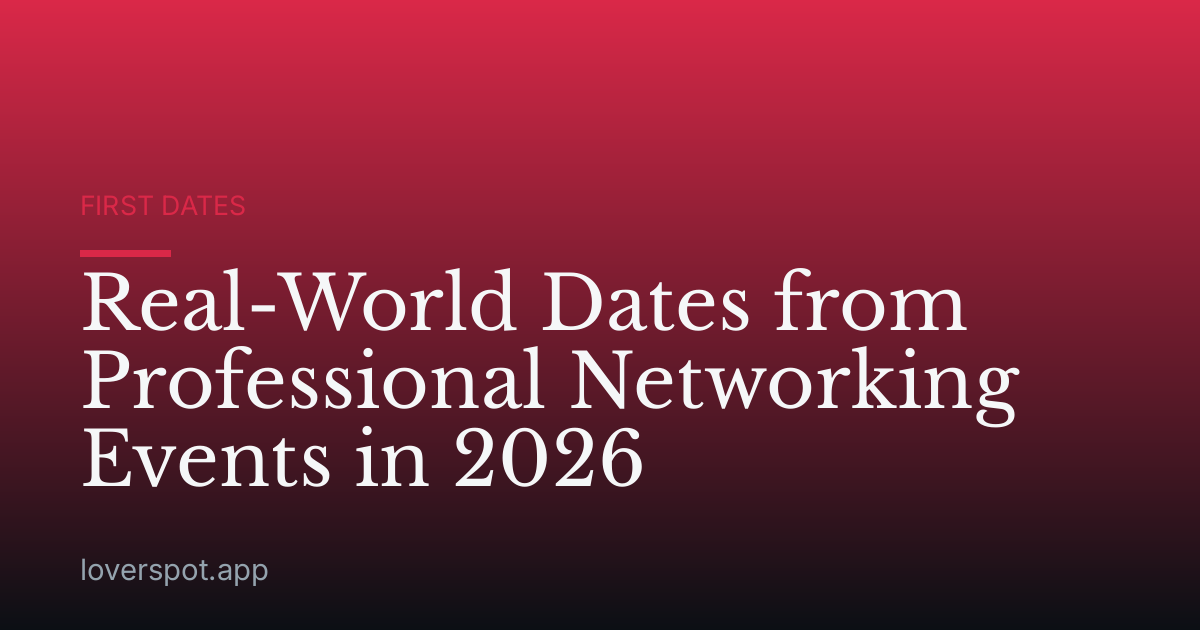 Real-World Dates from Professional Networking Events in 2026