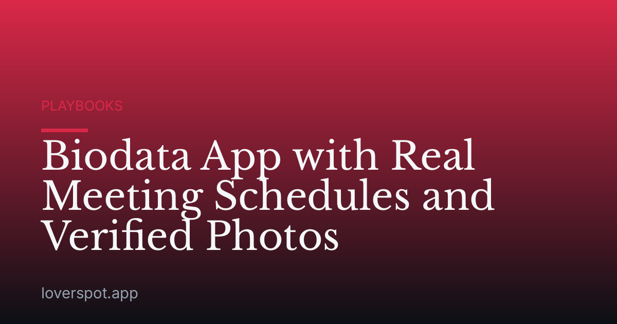 Biodata App with Real Meeting Schedules and Verified Photos