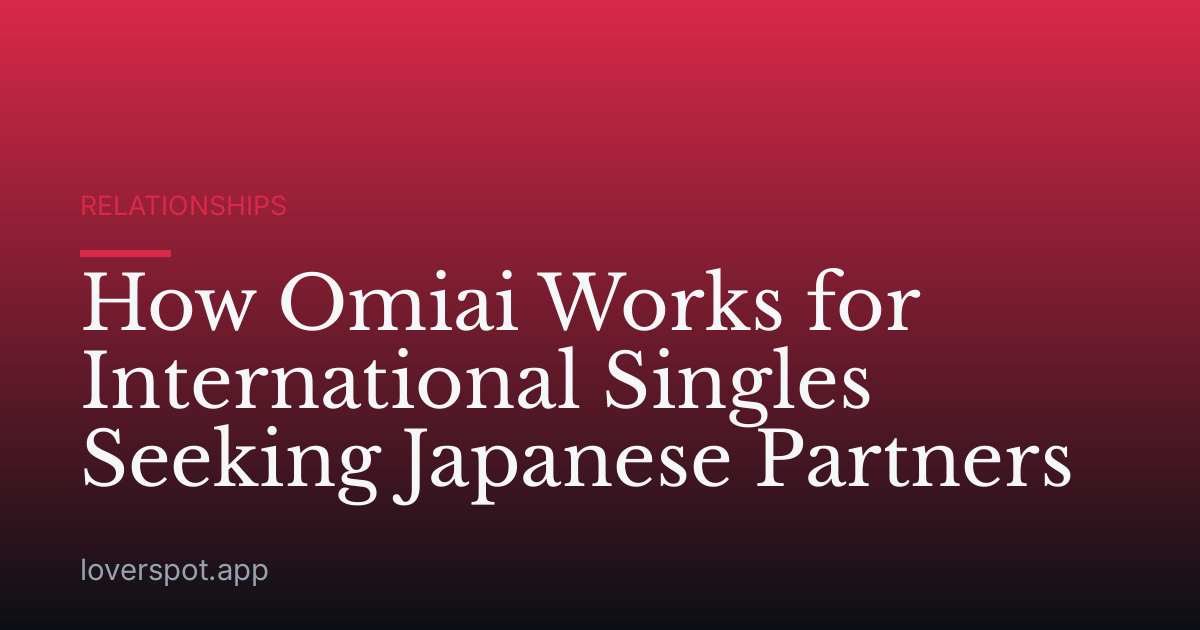 How Omiai Works for International Singles Seeking Japanese Partners