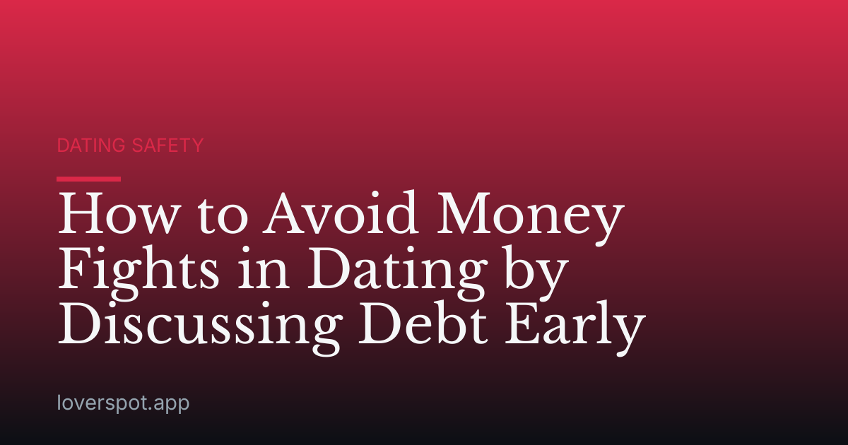 How to Avoid Money Fights in Dating by Discussing Debt Early