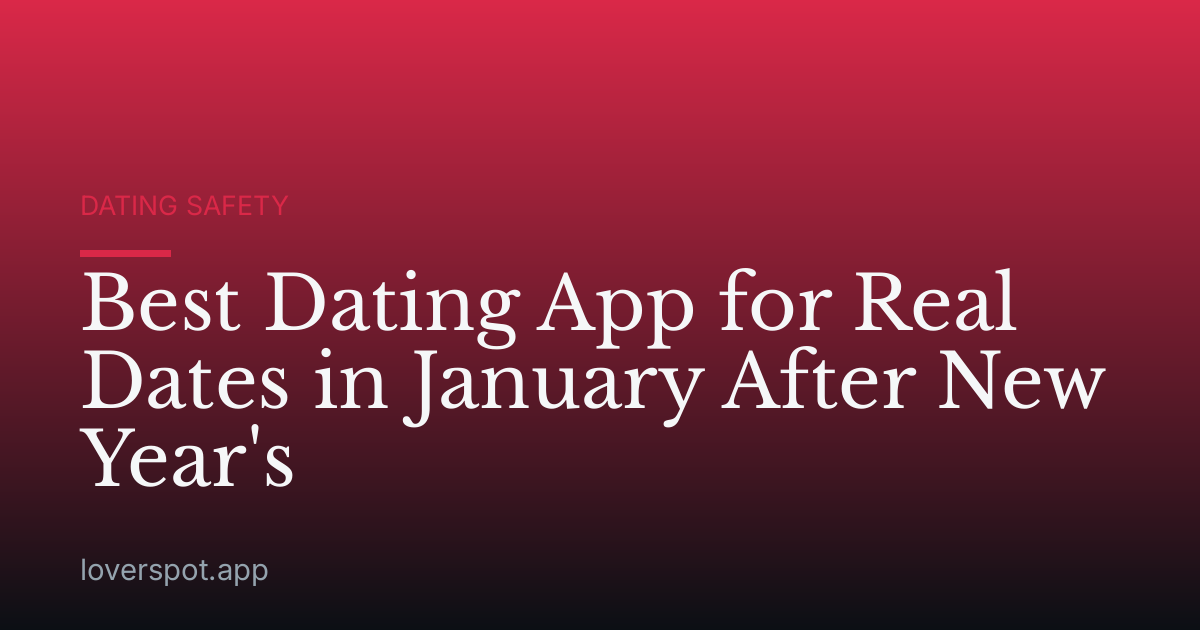 Best Dating App for Real Dates in January After New Year's