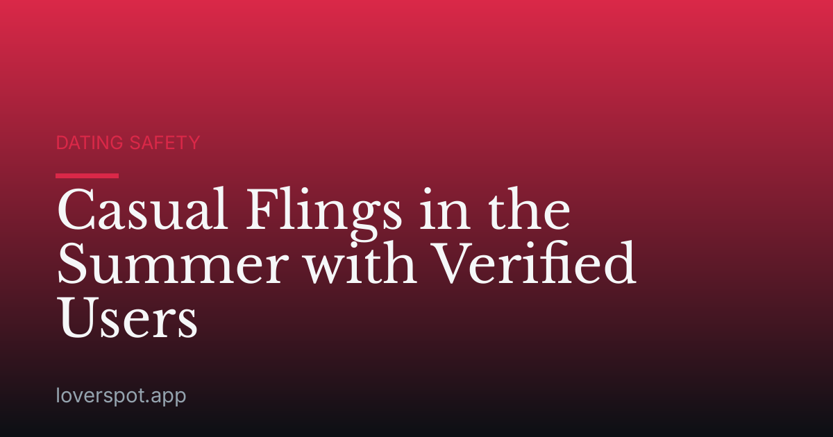Casual Flings in the Summer with Verified Users