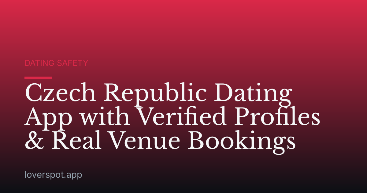 Czech Republic Dating App with Verified Profiles & Real Venue Bookings