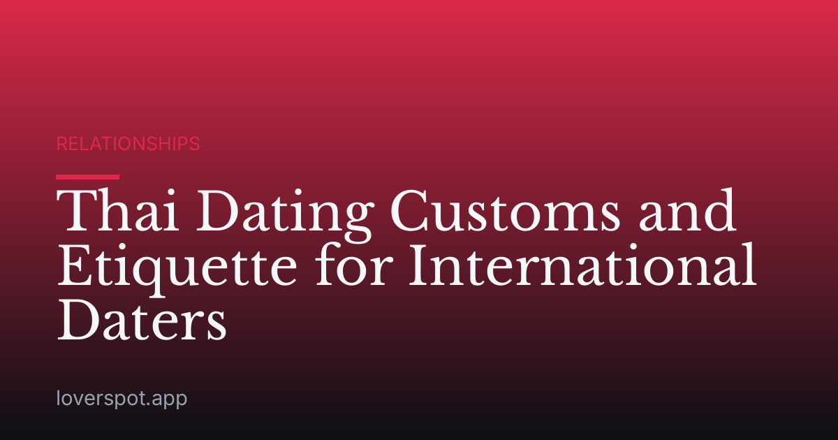 Thai Dating Customs and Etiquette for International Daters