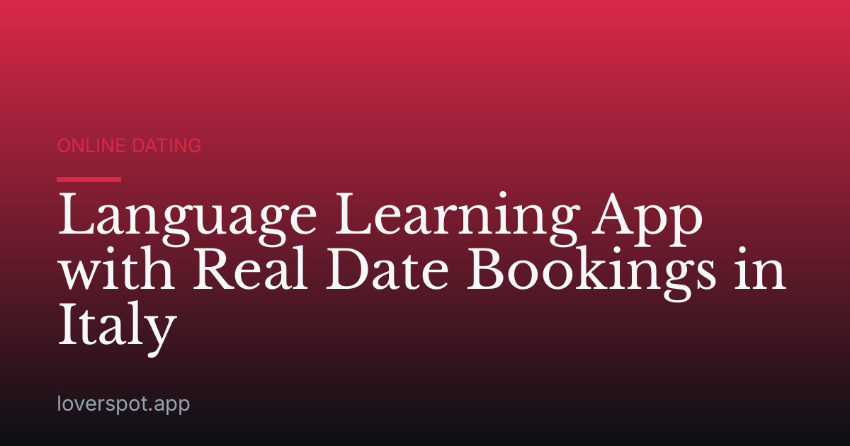 Language Learning App with Real Date Bookings in Italy