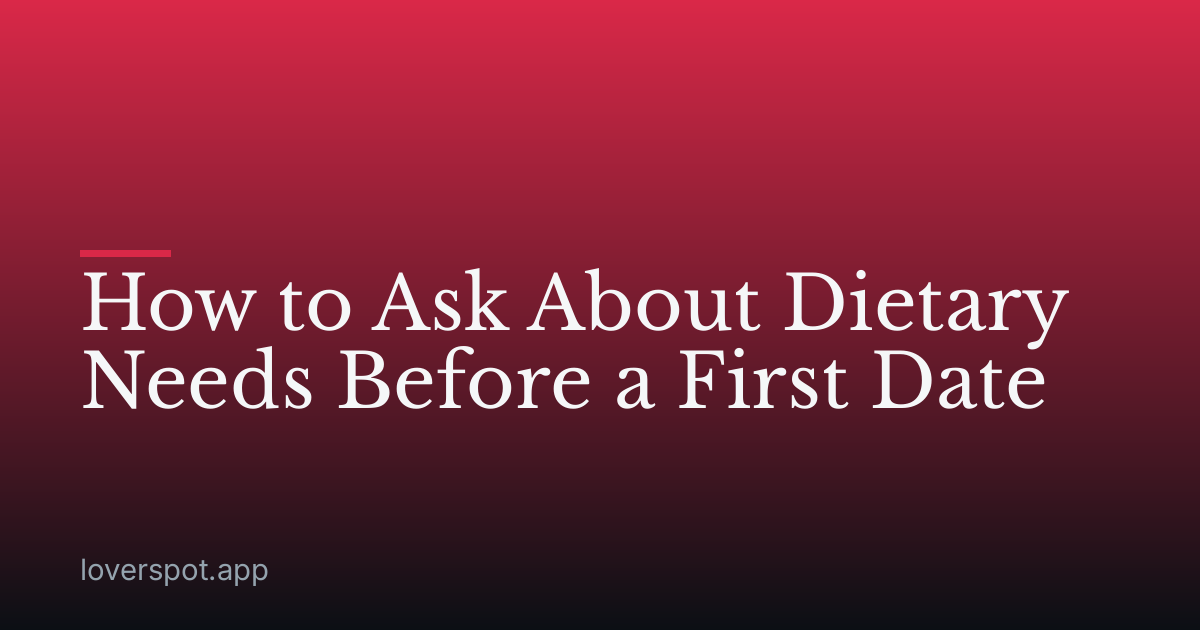 How to Ask About Dietary Needs Before a First Date