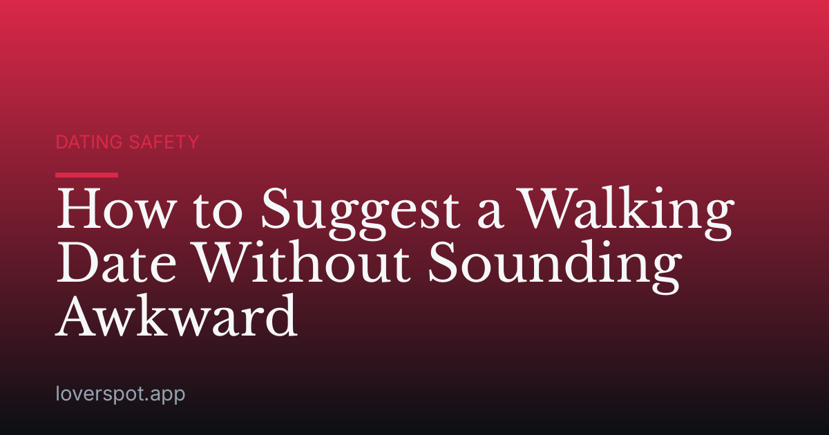 How to Suggest a Walking Date Without Sounding Awkward