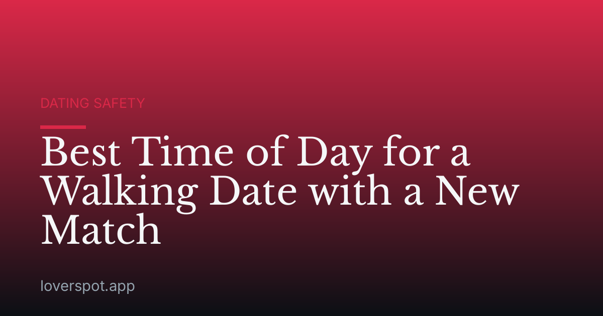 Best Time of Day for a Walking Date with a New Match