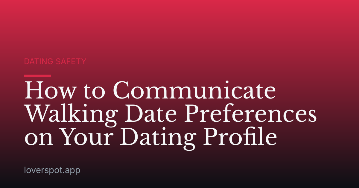 How to Communicate Walking Date Preferences on Your Dating Profile
