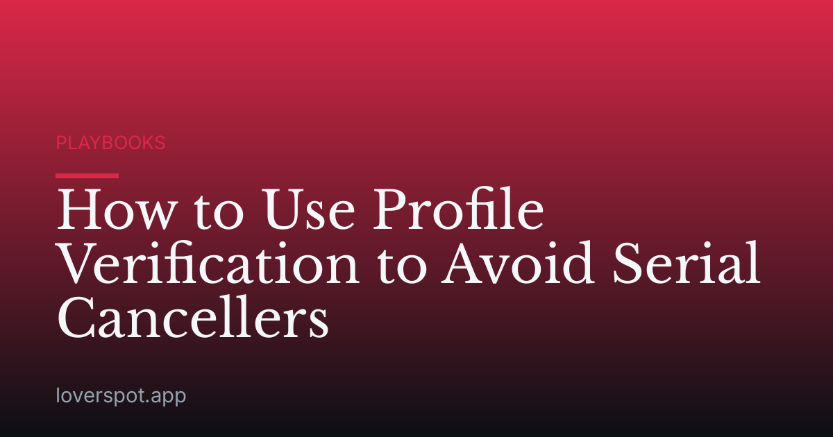 How to Use Profile Verification to Avoid Serial Cancellers