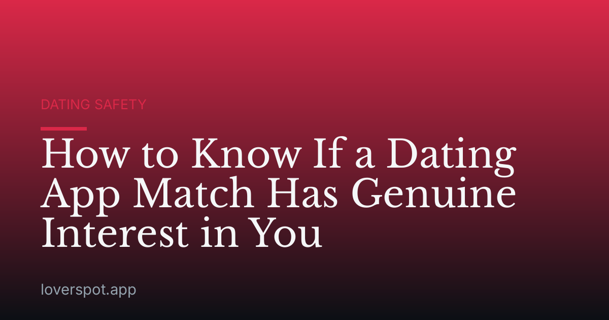How to Know If a Dating App Match Has Genuine Interest in You