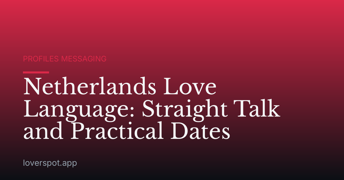 Netherlands Love Language: Straight Talk and Practical Dates