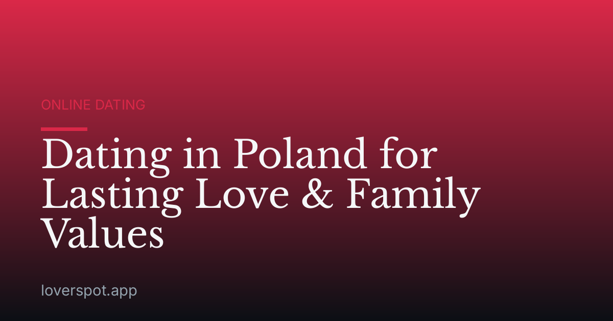 Dating in Poland for Lasting Love & Family Values