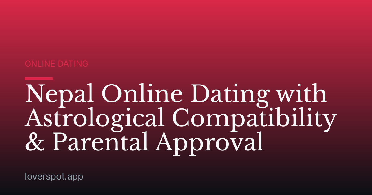 Nepal Online Dating with Astrological Compatibility & Parental Approval