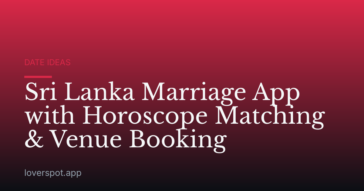 Sri Lanka Marriage App with Horoscope Matching & Venue Booking