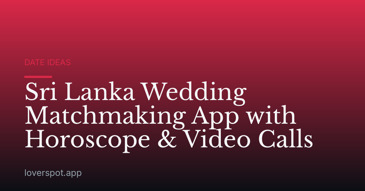 Sri Lanka Wedding Matchmaking App with Horoscope & Video Calls