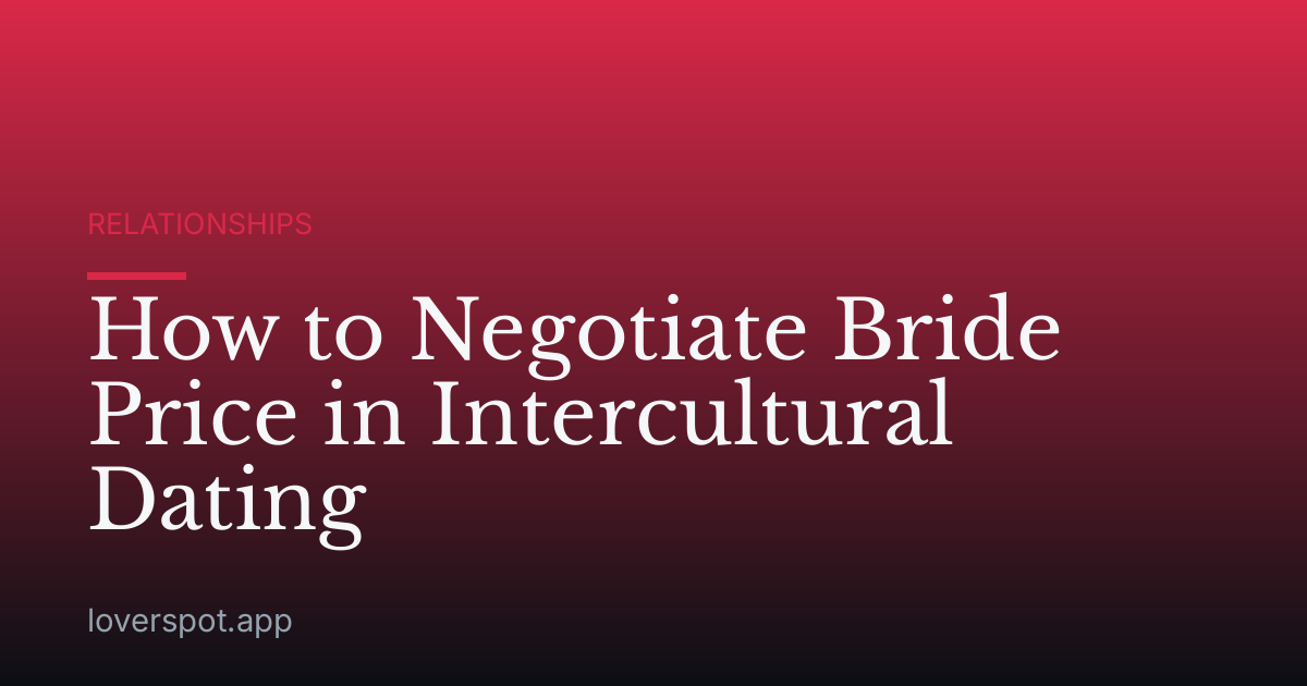 How to Negotiate Bride Price in Intercultural Dating