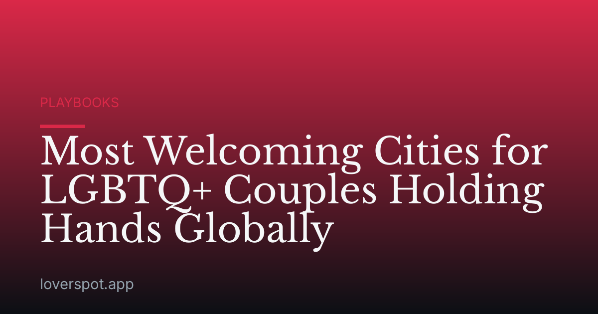 Most Welcoming Cities for LGBTQ+ Couples Holding Hands Globally