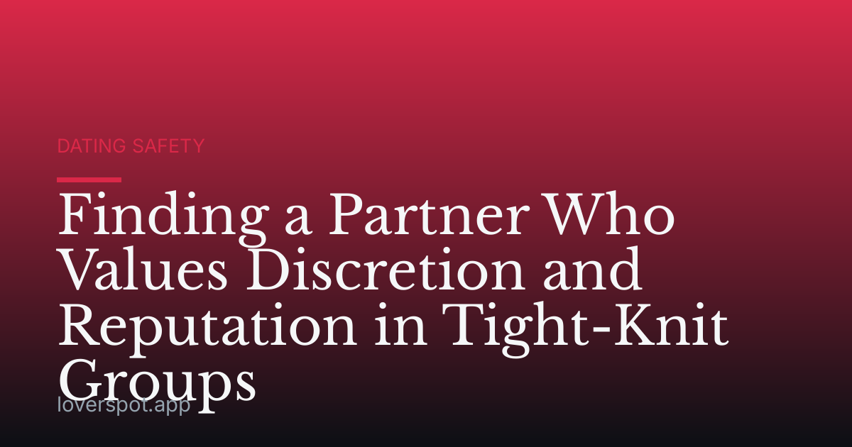 Finding a Partner Who Values Discretion and Reputation in Tight-Knit Groups